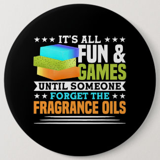 Until Someone Forget The Fragrance Oils Handmade S 6 Cm Round Badge