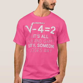 Until Someone Loses An I - Funny Math Lover Math T T-Shirt