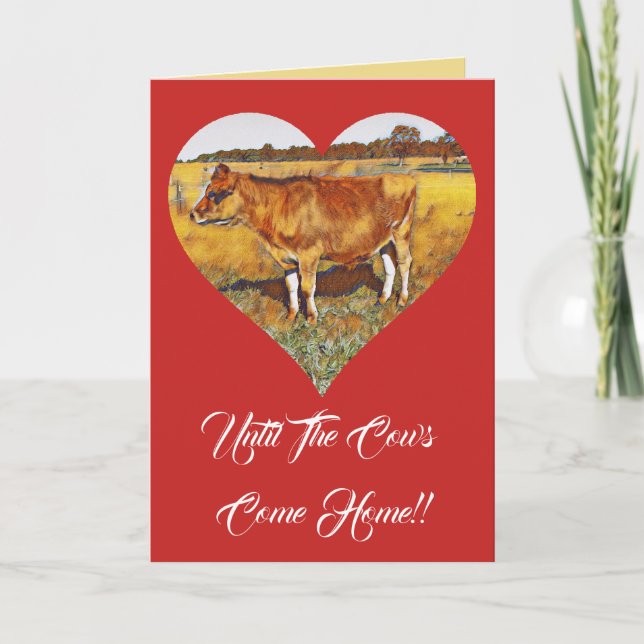 UNTIL THE COWS COME HOME - GREETING CARD (Front)