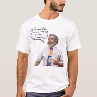 Until the Realtor got involved T-Shirt