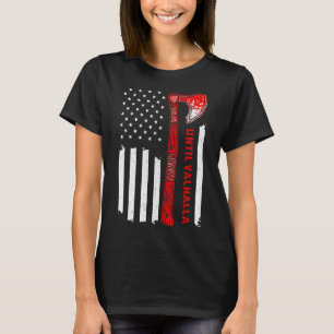 Until Valhalla American Flag U2013 Vikings Axe Nor T-Shirt