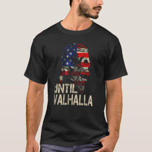 Until Valhalla Skull Viking Odin   American Flag T-Shirt