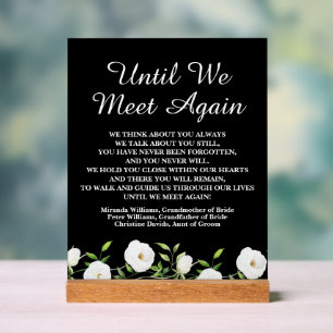 Until We Meet Again White Floral Wedding Memorial Acrylic Sign