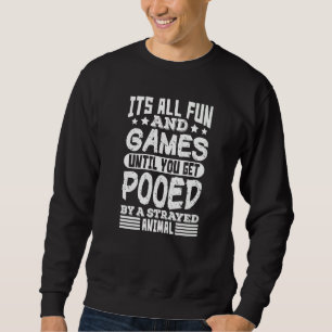 Until You Get Pooed  Animal Control Rescue Officer Sweatshirt