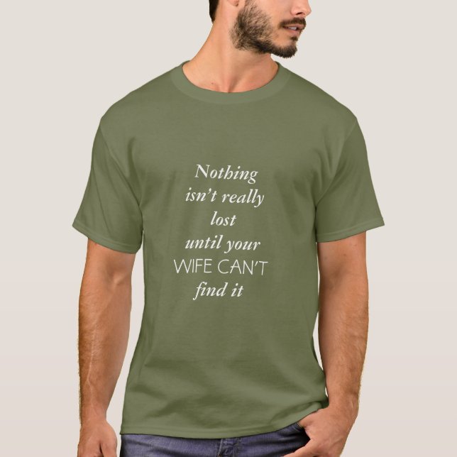 “Until Your Wife Can’t Find It” T-Shirt (Front)