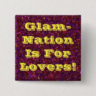 untitled 3, Glam-Nation Is For Lovers! 15 Cm Square Badge