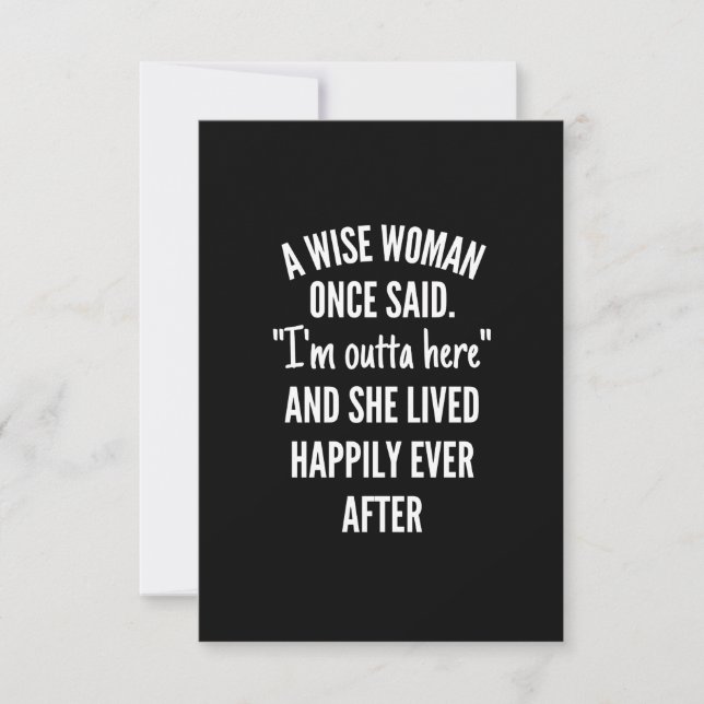Untitled designA Wise Woman Once Said I’m Outta Card (Front)