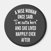 Untitled designA Wise Woman Once Said I’m Outta