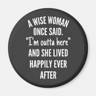 Untitled designA Wise Woman Once Said I’m Outta Magnet