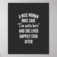 Untitled designA Wise Woman Once Said I’m Outta
