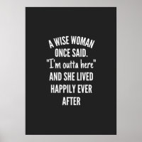 Untitled designA Wise Woman Once Said I’m Outta