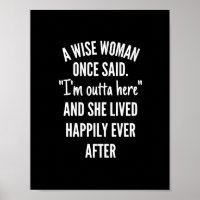 Untitled designA Wise Woman Once Said I’m Outta