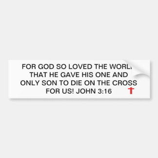Untitled, FOR GOD SO LOVED THE WORLD THAT HE GA... Bumper Sticker