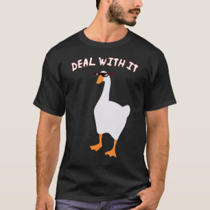 Untitled Funny Goose Game Meme Deal With It_1 T-Shirt