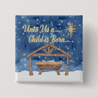 Unto Us A Child Is Born Christmas Nativity 15 Cm Square Badge