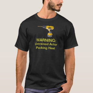 Untrained Actor Packing Heat T-Shirt