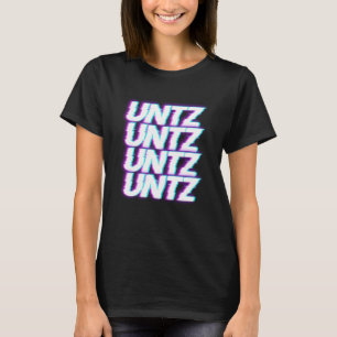 Untz Untz Untz Untz (Trippy Glitch) T-Shirt
