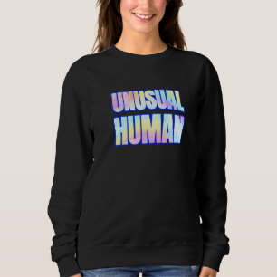 Unusual Human Awkward Different Diverse Person Per Sweatshirt