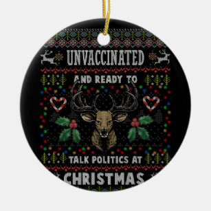 Unvaccinated And Ready Talk Politics At Christmas Ceramic Tree Decoration