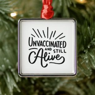 Unvaccinated And Still Alive Metal Tree Decoration