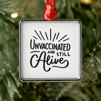 Unvaccinated And Still Alive Metal Tree Decoration