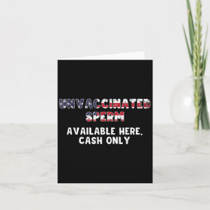 Unvaccinated Sperm Available Here Cash Only Funny  Card