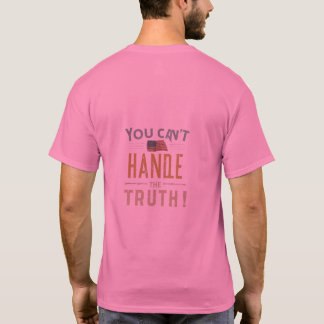 Unveiling Reality: You Can't Handle the Truth! T-Shirt