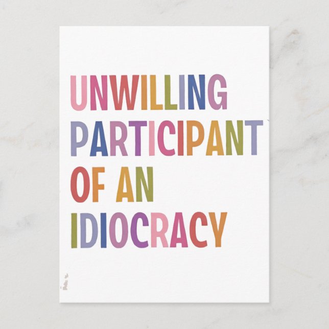 Unwilling Participant of an Idiocracy Anti Trump Holiday Postcard (Front)