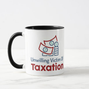 Unwilling Victim Of Taxation Mug