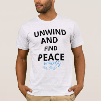 Unwind and Find Peace T-Shirt