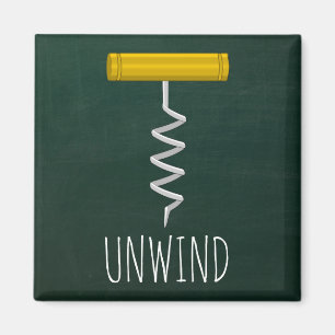 Unwind Corkscrew Wine Humour Magnet