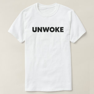 Unwoke   Not Woke   Cancel Culture   L T-Shirt