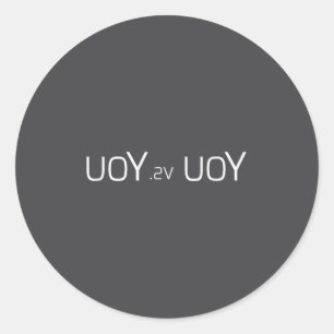Uoy Sv Uoy Motivational Quote  Classic Round Sticker