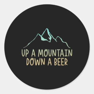 Up A Mountain Down A Beer Hiking Enthusiast --- Classic Round Sticker