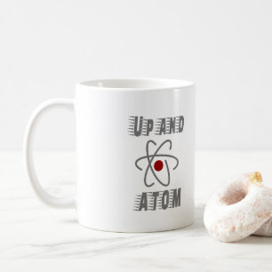 Up and ATOM, Science Humour Pun Funny Coffee Mug