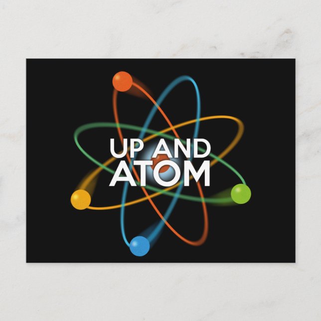 UP AND ATOM Science Joke Postcard (Front)
