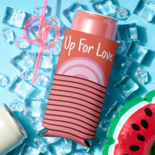 "Up For Love." Funny Quote. Valentine's Day Seltzer Can Cooler