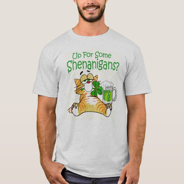 Up For Some Shenanigans Tee T-Shirts (Front)