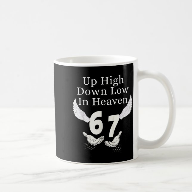 Up High Down Low In Heaven 67 Hands Meme 6 7 Funny Coffee Mug (Right)
