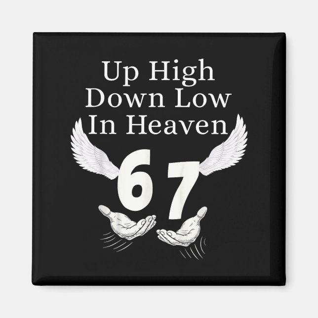 Up High Down Low In Heaven 67 Hands Meme 6 7 Funny Magnet (Front)