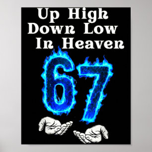 Up High Down Low In Heaven 67 Meme 6 7 Hands Six S Poster