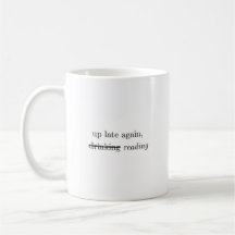 Up Late Again | Alcohol Reading Humor Coffee Mug