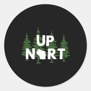 Up Nort Wisconsin Yooper Up North Shirt Classic Round Sticker