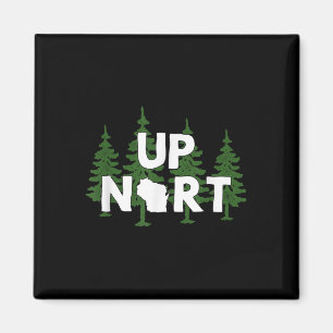 Up Nort Wisconsin _ Yooper Up North Shirt Magnet