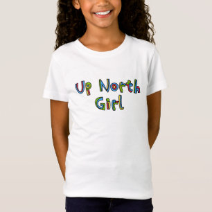 Up North Girl Colourful Letters T-Shirt