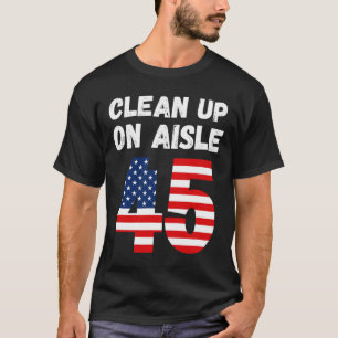 Up On Aisle 45 - Funny 2020 Election - Biden Harri T-Shirt