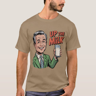 Up the Milk T-Shirt