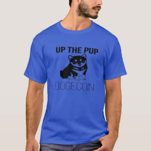- UP THE PUP - DOGECOIN - DOGE COIN - CRYPTO CURRE T-Shirt