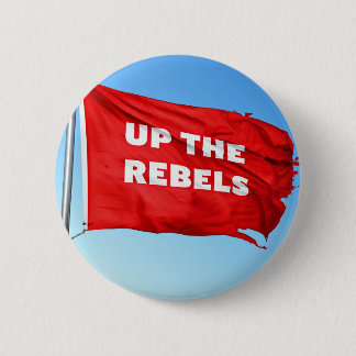 Up the Rebels  6 Cm Round Badge