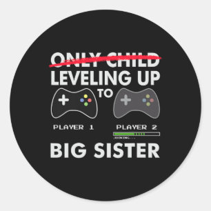 Up To Big Sister Shirt - Video Game Player  Classic Round Sticker